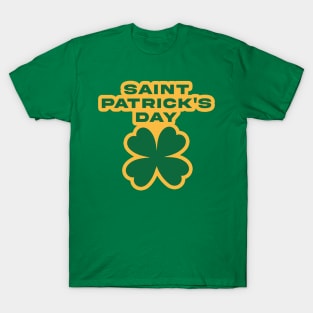 SAINT PATRICKS DAY! T-Shirt